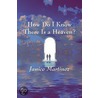 How Do I Know There Is a Heaven? door Janice Martinez