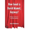 How Good Is David Mamet, Anyway? door John Heilpern
