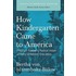 How Kindergarten Came to America