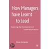 How Managers Have Learnt to Lead by Steve Kempster