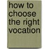 How To Choose The Right Vocation