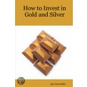 How To Invest In Gold And Silver door Dunwiddie Alan Dunwiddie