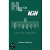 How To Kill A Dragon:indo Poet P door Calvert Watkins