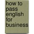 How To Pass English For Business
