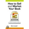 How To Sell And Market Your Book door Darin Jewell