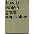 How To Write A Grant Application