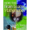 How the Brain Learns Mathematics door David A. Sousa