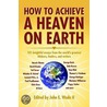 How to Achieve a Heaven on Earth by Unknown