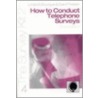 How to Conduct Telephone Surveys door Linda B. Bourque