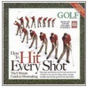 How To Hit Every Shot [with Dvd] door Golf Magazine
