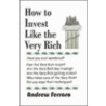How to Invest Like the Very Rich by Andrew Ferraro