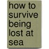 How to Survive Being Lost at Sea