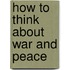 How to Think about War and Peace