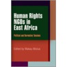 Human Rights Ngos In East Africa door Makau Mutua