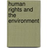 Human Rights and the Environment door Svitlana Kravchenko