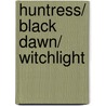 Huntress/ Black Dawn/ Witchlight door Lisa J. Smith