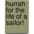 Hurrah For The Life Of A Sailor!