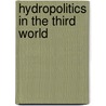 Hydropolitics In The Third World door Arun P. Elhance