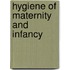 Hygiene of Maternity and Infancy