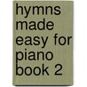 Hymns Made Easy For Piano Book 2 door Gail Smith