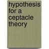 Hypothesis for a Ceptacle Theory door Oren Byron Taft