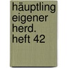 Häuptling Eigener Herd. Heft 42 door Onbekend