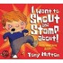 I Want To Shout And Stamp About!