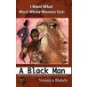 I Want What Most White Women Got by Blakely Veronica