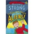 I'm Telling You, They'Re Aliens!