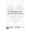 I've Known Love and Other Things door E.M. Cary