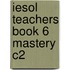 Iesol Teachers Book 6 Mastery C2