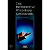 Interpretive Wind Band Conductor door John W. Knight