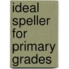 Ideal Speller for Primary Grades by Frances Ward Richards