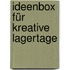 Ideenbox für kreative Lagertage