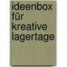 Ideenbox für kreative Lagertage by Johannes Kuoni