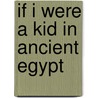If I Were a Kid in Ancient Egypt by Cobblestone Publishing