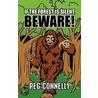 If the Forest Is Silent, Beware! by Peg Connelly