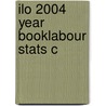 Ilo 2004 Year Booklabour Stats C door Onbekend
