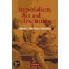 Imperialism, Art and Restitution door Onbekend