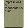 Impressions Of Theophrastus Such by George Eliott