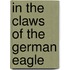 In The Claws Of The German Eagle