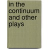 In The Continuum And Other Plays door Rory Kilalea