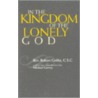 In The Kingdom Of The Lonely God by The Rev Robert Griffin