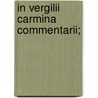 In Vergilii Carmina Commentarii; door Georg Thilo