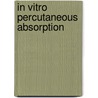 In Vitro Percutaneous Absorption by Robert L. Bronaugh