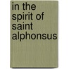 In the Spirit of Saint Alphonsus door Terrence J. Moran