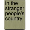 In the Stranger People's Country door Mary Noailles Murfree