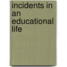 Incidents In An Educational Life by John M. Swales