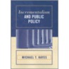 Incrementalism And Public Policy door Michael T. Hayes
