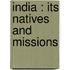 India : Its Natives And Missions